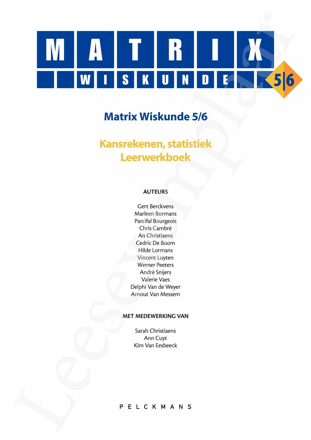 Preview: Matrix Wiskunde 5/6 Kansrekenen, statistiek Doorstroom Basis en Dubbele finaliteit Leerwerkboek (incl. Pelckmans Portaal)