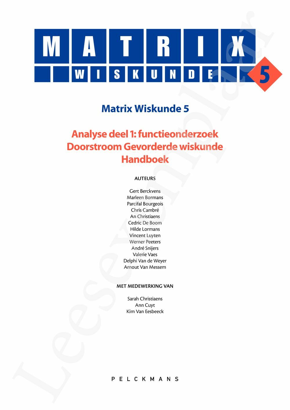 Preview: Matrix Wiskunde 5 Analyse deel 1: functieonderzoek Doorstroom Gevorderde wiskunde Handboek (incl. Pelckmans Portaal)