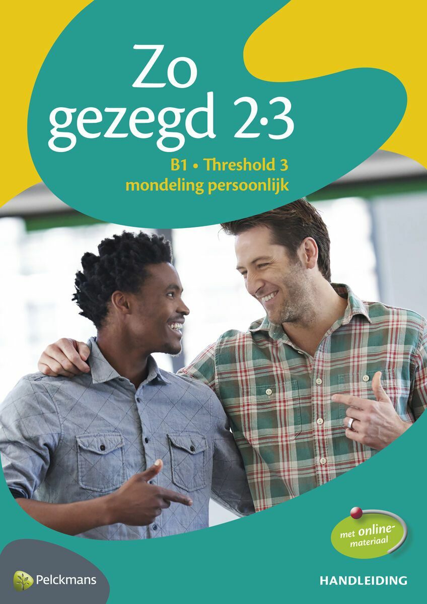 Zo gezegd 2.3 Threshold mondeling/schriftelijk Handleiding (inclusief Audio-cd's, Dvd en Didactische materialenkoffer)