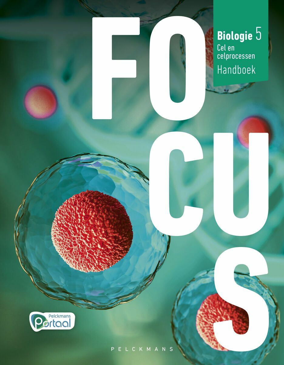 Focus Biologie 5 Cel en celprocessen Handboek (incl. Pelckmans Portaal)