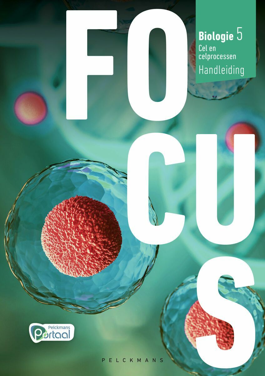 Focus Biologie 5 Cel en celprocessen Handleiding (incl. Pelckmans Portaal)