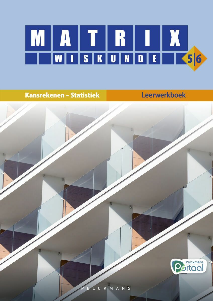 Matrix Wiskunde 5/6 Kansrekenen, statistiek Doorstroom Basis en Dubbele finaliteit Leerwerkboek (incl. Pelckmans Portaal)