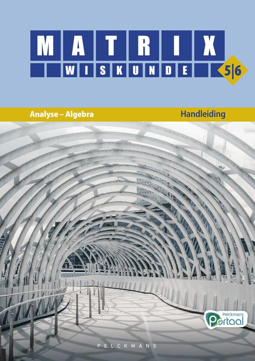 Matrix Wiskunde 5/6 Analyse, algebra Dubbele finaliteit Handleiding (incl. Pelckmans Portaal)