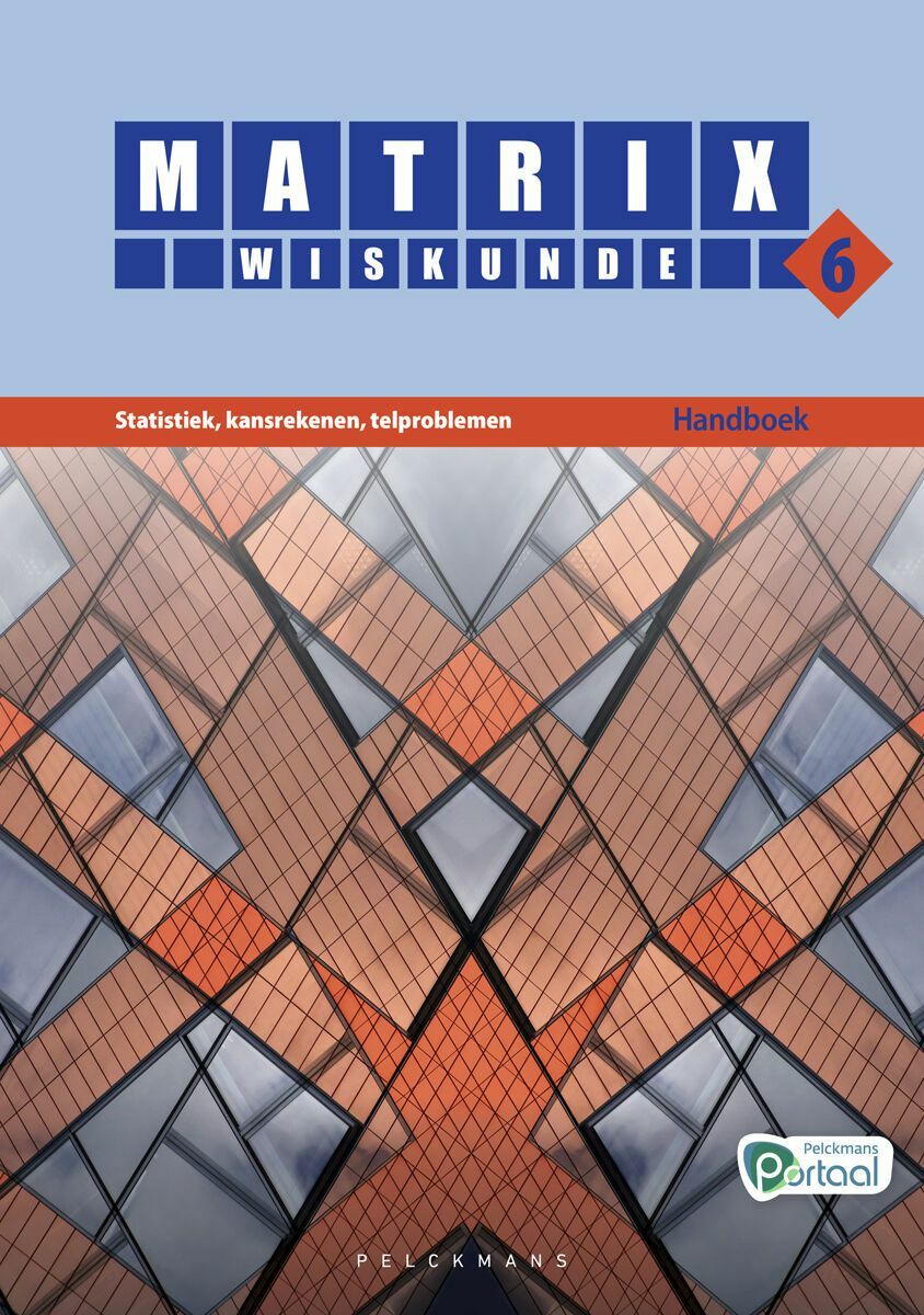 Matrix Wiskunde 6 Statistiek, kansrekenen, telproblemen Doorstroom Gevorderde wiskunde Handboek (incl. Pelckmans Portaal)