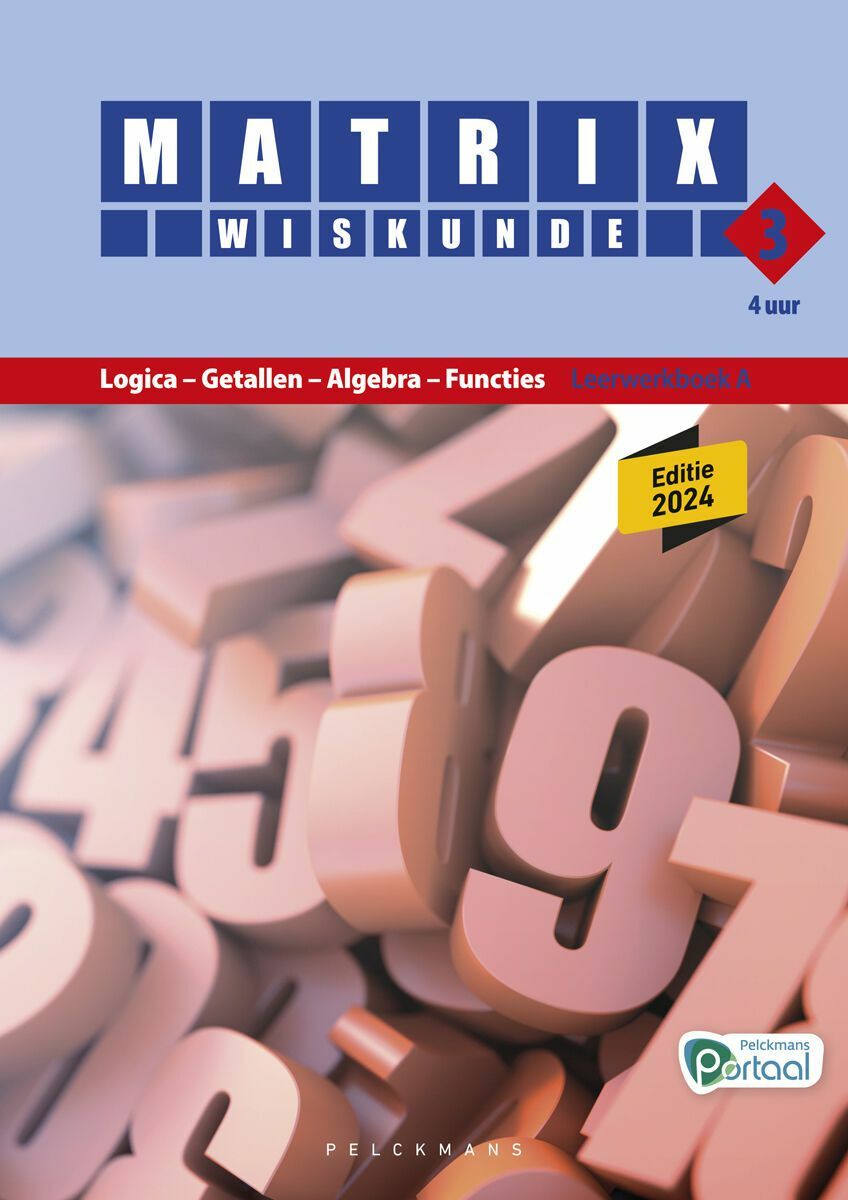 Matrix Wiskunde 3.4 Leerwerkboek A Logica – Getallen – Algebra – Functies (incl. Pelckmans Portaal)