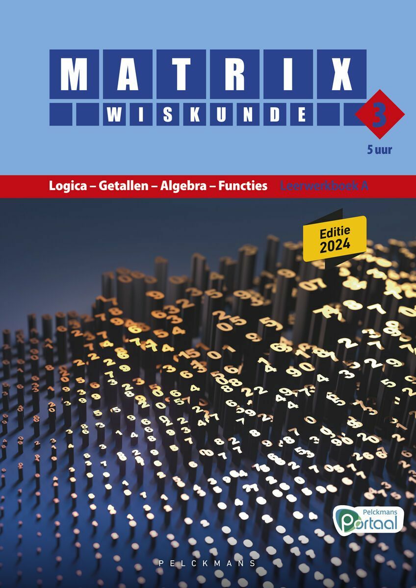 Matrix Wiskunde 3.5 Leerwerkboek A Logica – Getallen – Algebra – Functies (incl. Pelckmans Portaal)