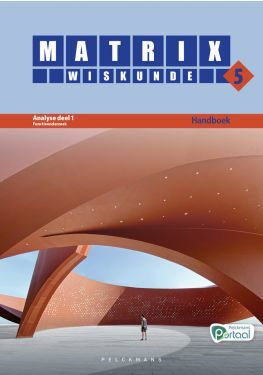 Matrix Wiskunde 5 Analyse deel 1: functieonderzoek Doorstroom Gevorderde wiskunde Handboek (incl. Pelckmans Portaal)