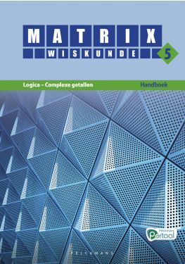 Matrix Wiskunde 5 Logica, complexe getallen Doorstroom Wetenschappen Handboek (incl. Pelckmans Portaal)