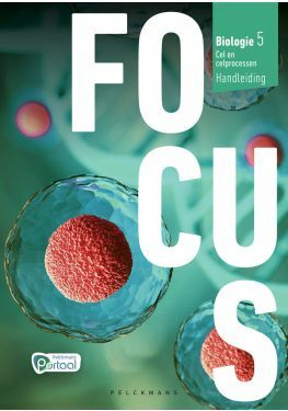 Focus Biologie 5 Cel en celprocessen Handleiding (incl. Pelckmans Portaal)