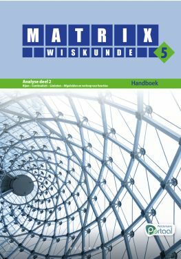 Matrix Wiskunde 5 Analyse deel 2: rijen, continuïteit, limieten, afgeleiden en verloop van functies Doorstroom Wetenschappen, Doorstroom Economie Handboek (incl. Pelckmans Portaal)