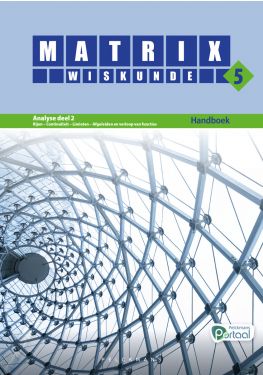 Matrix Wiskunde 5 Analyse deel 2: rijen, continuïteit, limieten, afgeleiden en verloop van functies Doorstroom Wetenschappen, Doorstroom Economie Handboek (incl. Pelckmans Portaal)