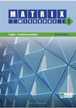Matrix Wiskunde 5 Logica, complexe getallen Doorstroom Wetenschappen Handleiding (incl. Pelckmans Portaal)