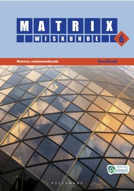 Matrix Wiskunde 6 Matrices, ruimtemeetkunde Doorstroom Gevorderde wiskunde Handboek (incl. Pelckmans Portaal)