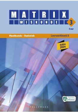 Matrix Wiskunde 3.4 Leerwerkboek B Meetkunde – Statistiek (editie 2024) (incl. Pelckmans Portaal)